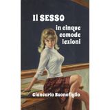 IL SESSO IN CINQUE COMODE LEZIONI