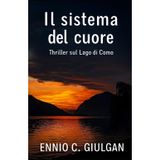 Il Sistema del Cuore: Thriller psicologico sul lago di Como.