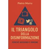 Il Triangolo della Disinformazione: perché nessuno è immune