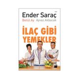 İLAÇ GIBI YEMEKLER - AYVAZ AKBACAK;BETÜL AY;ENDER SARAÇ
