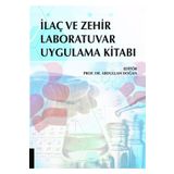 İlaç ve Zehir Laboratuvar Uygulama Kitabı - Abdullah Doğan
