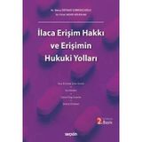 İlaca Erişim Hakkı Ve Erişimin Hukuki Yolları Avukat Berna Özpınar Gümrükçüoğlu,Av. Pınar Aksoy Gülaslan 2. Baskı, Mart 2026