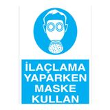 İlaçlama Yaparken Maske Kullan Uyarı Tabelası - 50x70 Foreks - TGM4