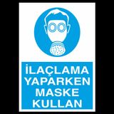İlaçlama Yapılırken Maske Kullan Uyarı Levhası 40x60cm