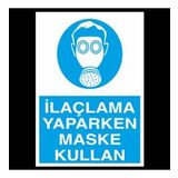 İlaçlama Yapılırken Maske Kullan Uyarı Levhası 70x100cm