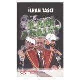 İLAHI ADALET YARGININ SIYASALLAŞMA GÜNLÜĞÜ - GENEL