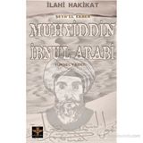 İLAHİ HAKIKAT ŞEYH'ÜL EKBER MUHYIDDIN İBNU'L ARABI - YÜKSEL YAZICI