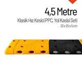İleri Trafik Klasik Hız Kesici Ppc Set, Yol Kasisi 4,5 Metre