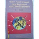 İLERİCİ-GERICI KAVGASINDA HANGI RESTORASYON? HANGI KOMÜNİST PARTI? - SIRRI ÖZTÜRK
