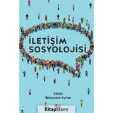 İletişim Sosyolojisi - Bünyamin Ayhan