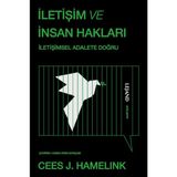 İletişim ve İnsan Hakları / İletişimsel Adalete Doğru - Cees J. Hamelink