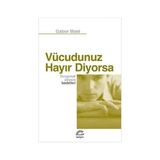 İletişim Yayınları Vücudunuz Hayır Diyorsa: Duygusal Stresin Bedelleri + 20 Yaşıma Mektup + Hep “hayır!” Diyen Çocuk + 1 Kitap