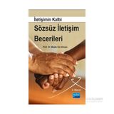 İletişimin Kalbi Sözsüz İletişim Becerileri - Müjde Ker Dincer