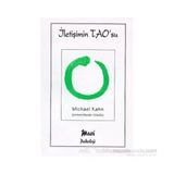 İLETİŞİMİN TAO'SU - MICHAEL KAHN