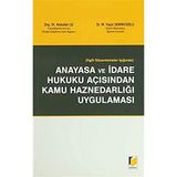 İlgili Düzenlemeler Işığında Anayasa ve İdare Hukuku Açısından Kamu Haznedarlığı Uygulaması