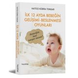 İlk 12 Ayda Bebeğin Gelişimi - Beslenmesi Oyunları - Hatice Kübra Tongar