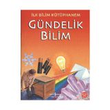 İlk Bilim Kütüphanem - Gündelik Bilim - Kolektif