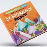 İlk Boyamalarım - Meyveler - Dikkat ve Zeka Geliştiren +3 Yaş