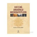 İlk Çağ Anadolu Medeniyetleri - yuksel ggngor