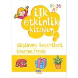 İLK ETKINLIK KITABIM DÜŞÜNME BECERILERI KAVRAM VE RENK - ELIF KONAR