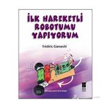 İLK HAREKETLI ROBOTUMU YAPIYORUM - FREDERIC GIAMARCHI