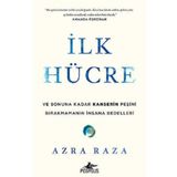 İlk Hücre Ve Sonuna Kadar Kanserin Peşini Bırakmamanın İnsana Bedelleri - Azra Raza