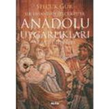 İLK İNSANDAN SELÇUKLU'YA ANADOLU UYGARLIKLARI VE ANTIK ŞEHİRLER - SELÇUK GÜR