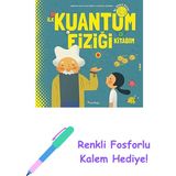 Ilk Kuantum Fiziği Kitabım (Ciltli) + Renkli Fosforlu Kalem - Hayır