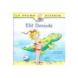 İlk Okuma Kitabım - Elif Denizde - İş Bankası Kültür Yayınları