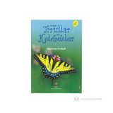 İlk Okuma - Tırtıllar ve Kelebekler - Stephanie Turnbull