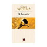 İlk Turnalar - Cengiz Aytmatov