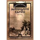İLKÇAĞLARDAN GÜNÜMÜZE ASTRONOMI TARIHI - YAVUZ UNAT (ISBN:9786051336534)