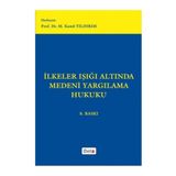 İLKELER IŞIĞI ALTINDA MEDENI YARGILAMA HUKUKU - M. KAMIL YILDIRIM