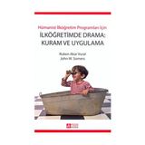 İLKÖĞRETİMDE DRAMA: KURAM VE UYGULAMA - RUKEN AKAR VURAL;JOHN W. SOMERS