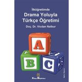 İlköğretimde Drama Oyunlarıyla Türkçe Öğretimi - Vicdan Nalbur