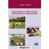 İLKOKULLARDA (1-4. SINIF) OYUN VE FIZIKI ETKINLIKLER DERSI ÖĞRETIMI - İSMAIL TOPKAYA
