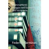 IlluminaMenti: Viaggio nell'Essenza dell'Istruzione (Viaggio Verso Una Nuova Era)