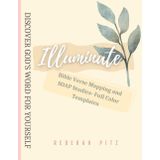 Illuminate: Discover God's Word for Yourself: Verse Mapping and SOAP Studies (Illuminate: Discovering God's Word for Yourself)