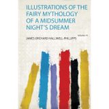 Illustrations of the Fairy Mythology of a Midsummer Night's Dream: Volume 14
