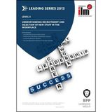 ILM Understanding Recruitment and Selection of New Staff in the Workplace: Workbook