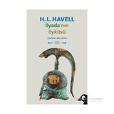 İlyada’nın Öyküsü - H. L. Havell