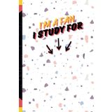 I'm a Fan, I Study for...: Funny Gift Notebook Journal for Fan Girl Fan Boy fans