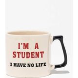 I'm A Student I Have No Life Baskılı | Öğrenci Hediyelik | Siyah Kulplu Modern Seramik Kupa