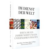 Im Dienst der Welt - Hundert Jahre IBM - mit einem Vorwort von Samuel J. Palmisano: Ideen, die ein Jahrhundert und ein Unternehmen prägten (Sonstige Bücher AW)