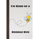 I'm Kind of a Doodle Bug: 120 Blank Pages | Cute Bee Sketchbook for Kids, Teens & Adult Artists | 6" x 9" Size