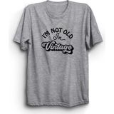 I'm Not Old, I Am Vintage, Yaşlı Değilim Yazılı %100 Pamuk Tişört - Gri - 2XL