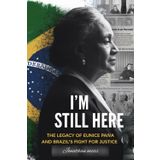 I'm Still Here: The Legacy of Eunice Paiva and Brazil's Fight for Justice: 1
