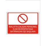 Imalatta Çalışan Personel Elini Dezenfektana Batırmadan Işe Başlama Dekota Baskı 3 mm Uyarı 25 × 35