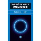 İmam Hatip Saltanatı ve İmamokrasi - Özdemir İnce