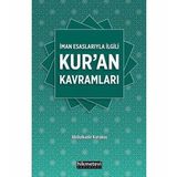 İman Esaslarıyla İlgili Kur'an Kavramları - Abdülkadir Karakuş